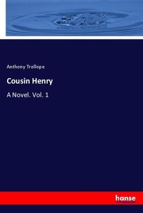 Trollope |  Cousin Henry | Buch |  Sack Fachmedien