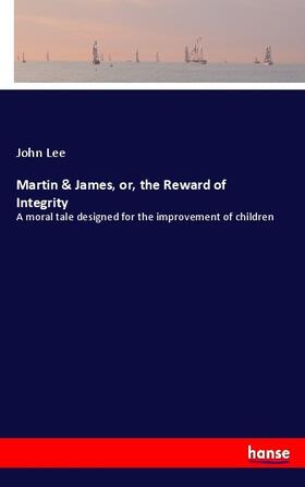 Lee |  Martin & James, or, the Reward of Integrity | Buch |  Sack Fachmedien
