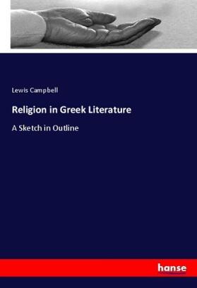 Campbell |  Religion in Greek Literature | Buch |  Sack Fachmedien