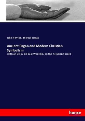 Newton / Inman |  Ancient Pagan and Modern Christian Symbolism | Buch |  Sack Fachmedien