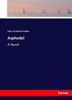 Braddon |  Asphodel | Buch |  Sack Fachmedien