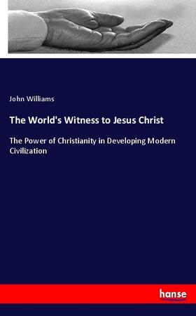 Williams |  The World's Witness to Jesus Christ | Buch |  Sack Fachmedien