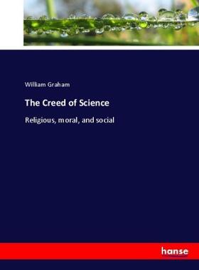 Graham |  The Creed of Science | Buch |  Sack Fachmedien