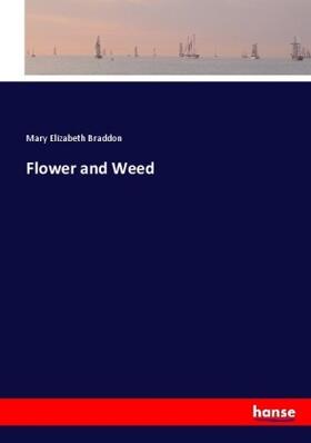 Braddon |  Flower and Weed | Buch |  Sack Fachmedien