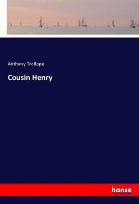 Trollope |  Cousin Henry | Buch |  Sack Fachmedien