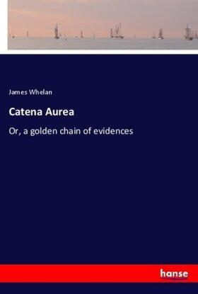 Whelan |  Catena Aurea | Buch |  Sack Fachmedien