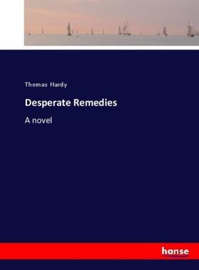 Hardy |  Desperate Remedies | Buch |  Sack Fachmedien