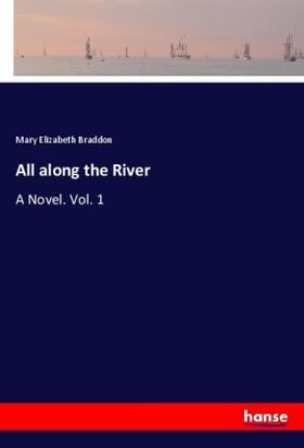 Braddon |  All along the River | Buch |  Sack Fachmedien