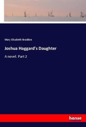 Braddon |  Joshua Haggard's Daughter | Buch |  Sack Fachmedien