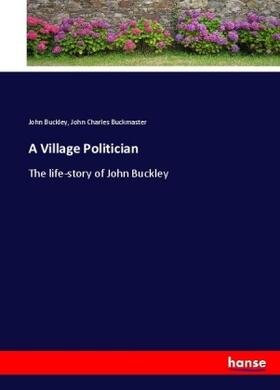 Buckley / Buckmaster |  A Village Politician | Buch |  Sack Fachmedien