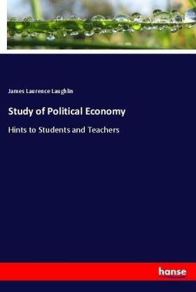 Laughlin |  Study of Political Economy | Buch |  Sack Fachmedien