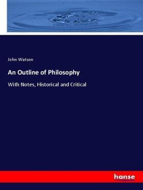 Watson |  An Outline of Philosophy | Buch |  Sack Fachmedien