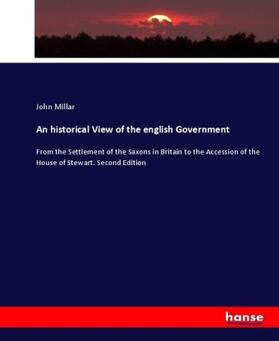 Millar |  An historical View of the english Government | Buch |  Sack Fachmedien