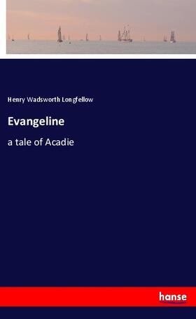 Longfellow |  Evangeline | Buch |  Sack Fachmedien