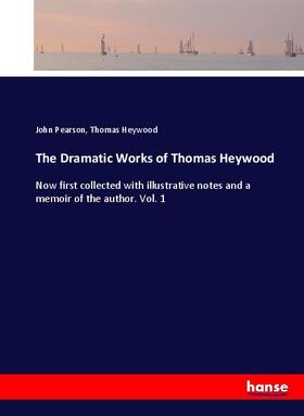 Pearson / Heywood |  The Dramatic Works of Thomas Heywood | Buch |  Sack Fachmedien