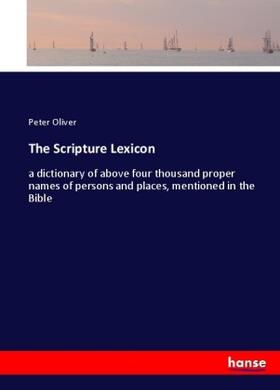 Oliver |  The Scripture Lexicon | Buch |  Sack Fachmedien