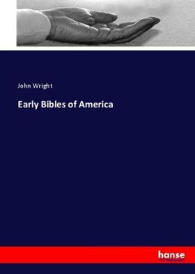 Wright |  Early Bibles of America | Buch |  Sack Fachmedien