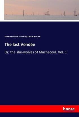 Wormeley / Dumas |  The last Vendée | Buch |  Sack Fachmedien