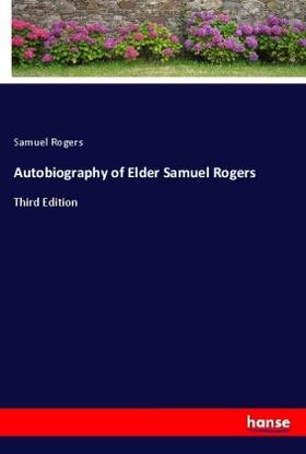 Rogers |  Autobiography of Elder Samuel Rogers | Buch |  Sack Fachmedien