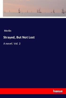 Merlin |  Strayed, But Not Lost | Buch |  Sack Fachmedien