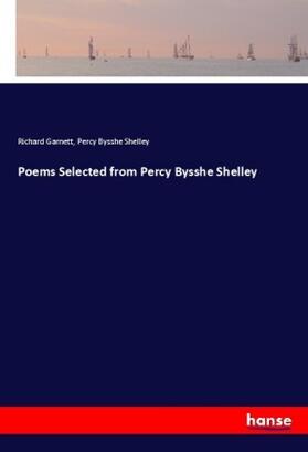 Garnett / Shelley |  Poems Selected from Percy Bysshe Shelley | Buch |  Sack Fachmedien