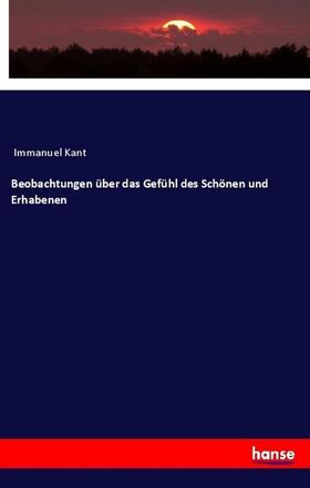 Kant |  Beobachtungen über das Gefühl des Schönen und Erhabenen | Buch |  Sack Fachmedien