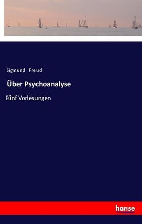 Freud |  Über Psychoanalyse | Buch |  Sack Fachmedien