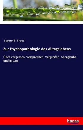 Freud |  Zur Psychopathologie des Alltagslebens | Buch |  Sack Fachmedien