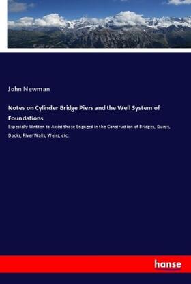 Newman |  Notes on Cylinder Bridge Piers and the Well System of Foundations | Buch |  Sack Fachmedien