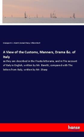 Baretti / Sharp / Nicoll |  A View of the Customs, Manners, Drama &c. of Italy | Buch |  Sack Fachmedien