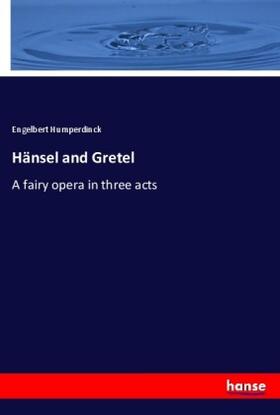 Humperdinck |  Hänsel and Gretel | Buch |  Sack Fachmedien