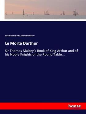 Strachey / Malory |  Le Morte Darthur | Buch |  Sack Fachmedien