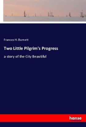 Burnett |  Two Little Pilgrim's Progress | Buch |  Sack Fachmedien