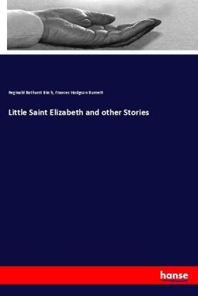 Birch / Burnett |  Little Saint Elizabeth and other Stories | Buch |  Sack Fachmedien