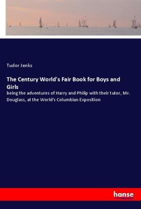 Jenks |  The Century World's Fair Book for Boys and Girls | Buch |  Sack Fachmedien