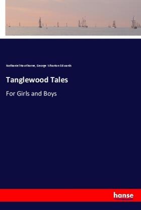 Hawthorne / Edwards |  Tanglewood Tales | Buch |  Sack Fachmedien