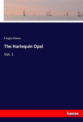 Hume |  The Harlequin Opal | Buch |  Sack Fachmedien