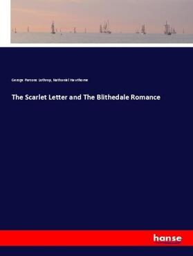 Lathrop / Hawthorne |  The Scarlet Letter and The Blithedale Romance | Buch |  Sack Fachmedien