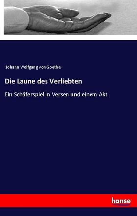 Goethe |  Die Laune des Verliebten | Buch |  Sack Fachmedien