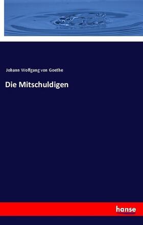 Goethe |  Die Mitschuldigen | Buch |  Sack Fachmedien