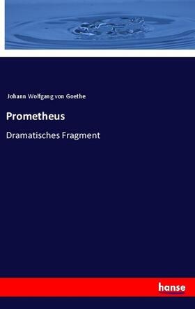 Goethe |  Prometheus | Buch |  Sack Fachmedien