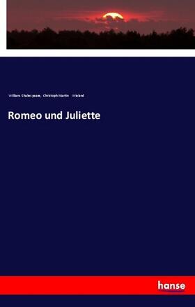 Shakespeare / Wieland |  Romeo und Juliette | Buch |  Sack Fachmedien