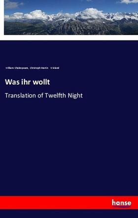 Shakespeare / Wieland |  Was ihr wollt | Buch |  Sack Fachmedien