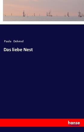Dehmel |  Das liebe Nest | Buch |  Sack Fachmedien