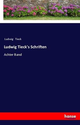 Tieck |  Ludwig Tieck's Schriften | Buch |  Sack Fachmedien