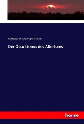 Kiesewetter / Kuhlenbeck |  Der Occultismus des Altertums | Buch |  Sack Fachmedien