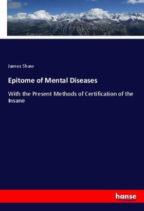 Shaw |  Epitome of Mental Diseases | Buch |  Sack Fachmedien
