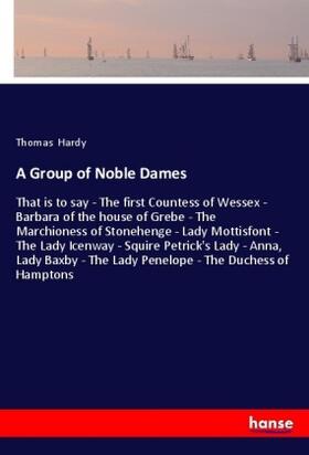 Hardy |  A Group of Noble Dames | Buch |  Sack Fachmedien