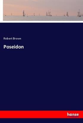 Brown |  Poseidon | Buch |  Sack Fachmedien