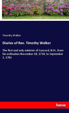 Walker |  Diaries of Rev. Timothy Walker | Buch |  Sack Fachmedien